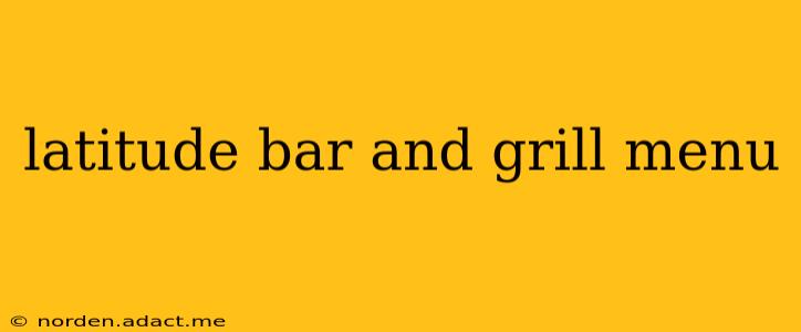 latitude bar and grill menu