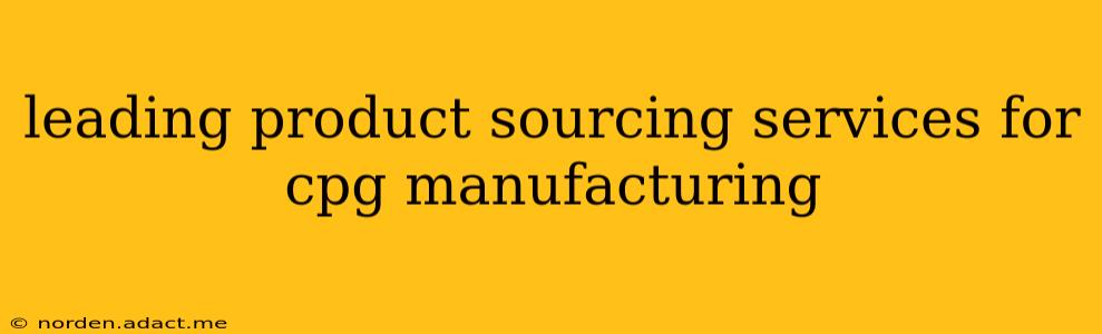 leading product sourcing services for cpg manufacturing