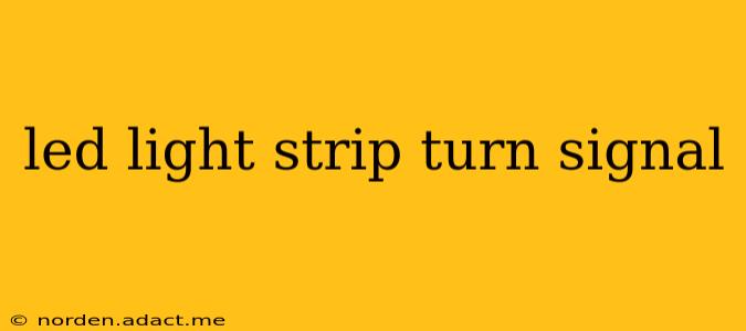 led light strip turn signal