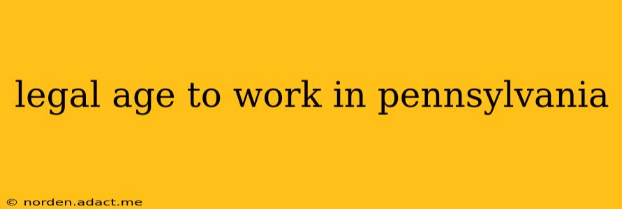 legal age to work in pennsylvania