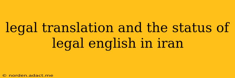 legal translation and the status of legal english in iran