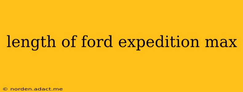 length of ford expedition max