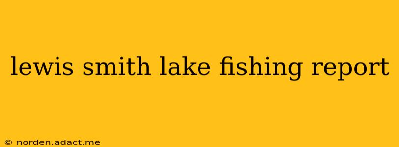 lewis smith lake fishing report