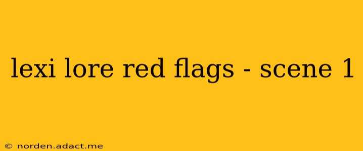 lexi lore red flags - scene 1