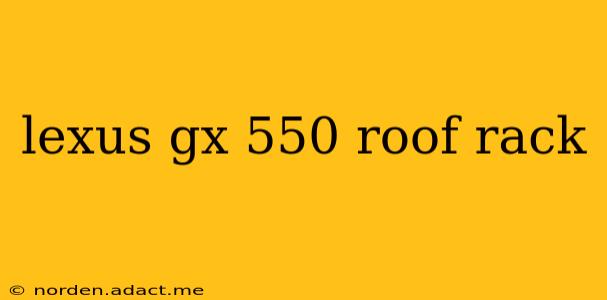 lexus gx 550 roof rack