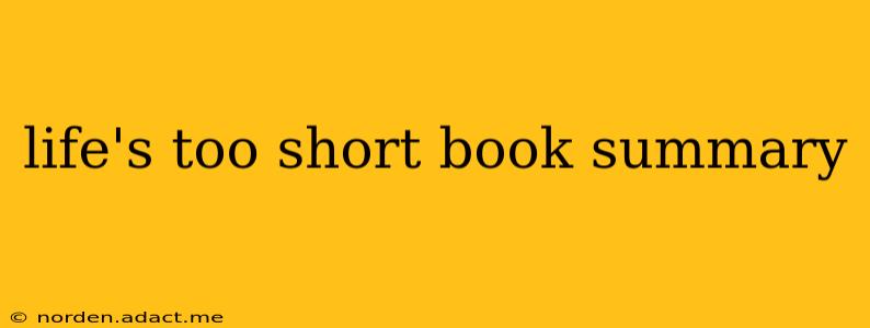 life's too short book summary