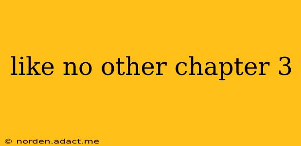 like no other chapter 3
