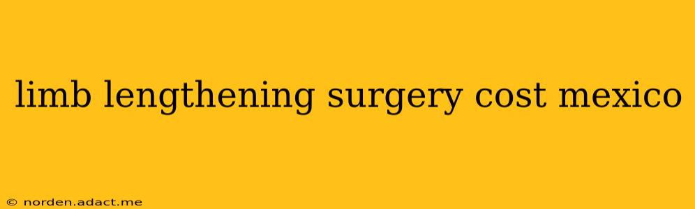 limb lengthening surgery cost mexico
