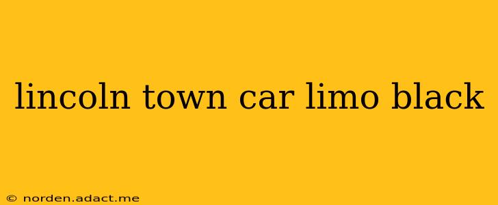 lincoln town car limo black