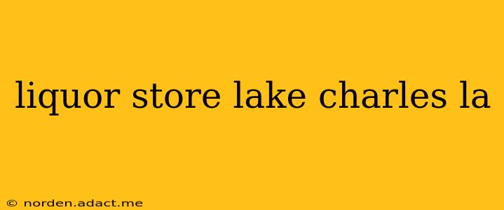 liquor store lake charles la