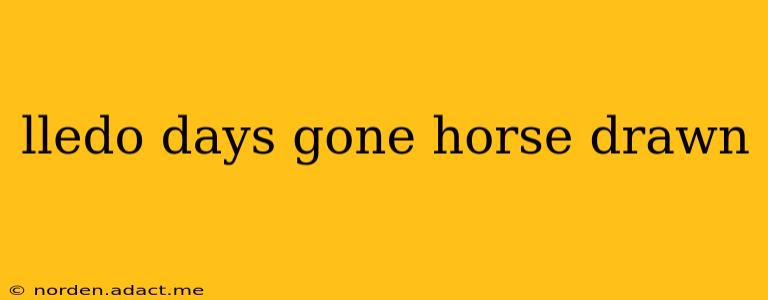 lledo days gone horse drawn