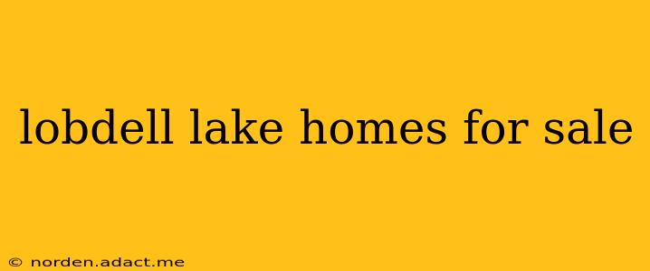 lobdell lake homes for sale
