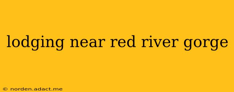 lodging near red river gorge