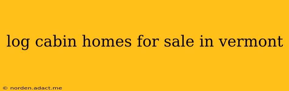 log cabin homes for sale in vermont