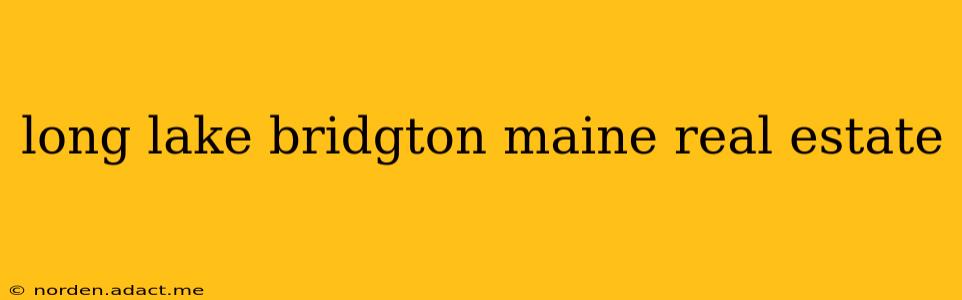 long lake bridgton maine real estate