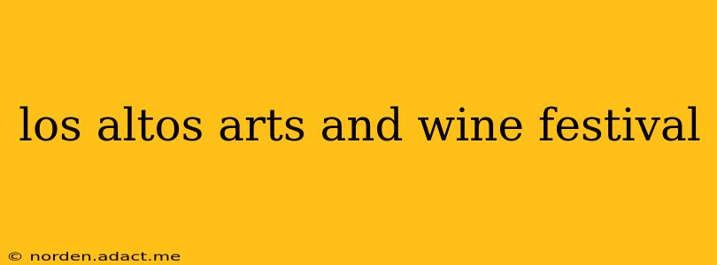 los altos arts and wine festival