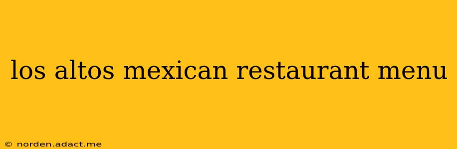 los altos mexican restaurant menu
