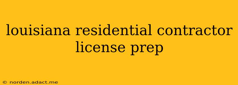louisiana residential contractor license prep