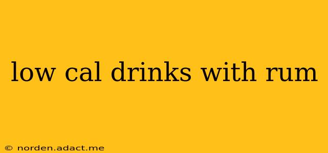 low cal drinks with rum