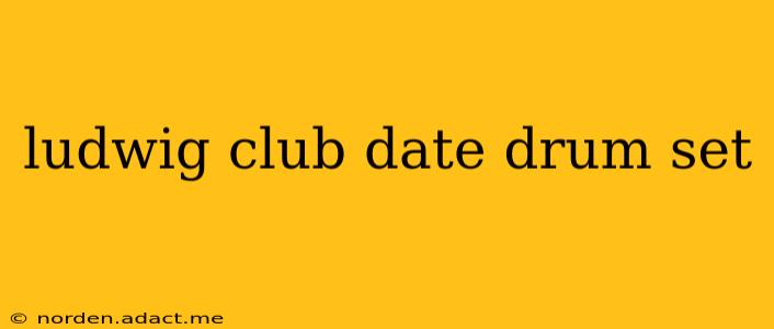 ludwig club date drum set
