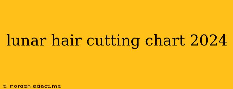 lunar hair cutting chart 2024