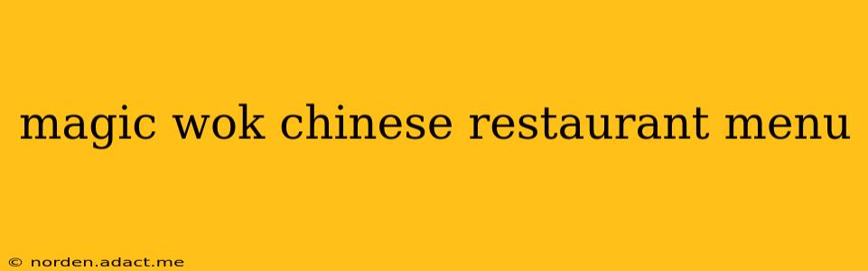 magic wok chinese restaurant menu