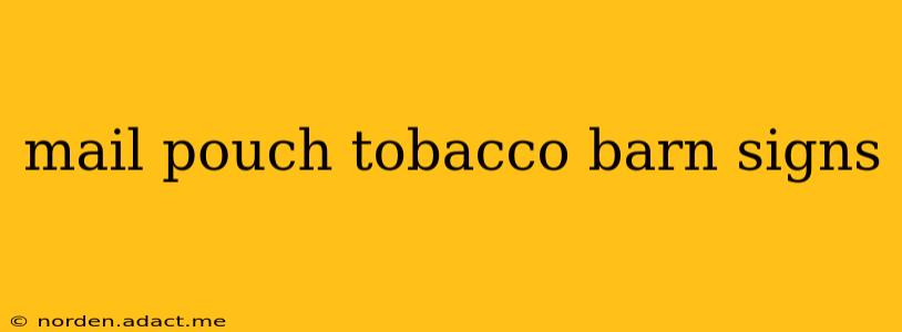 mail pouch tobacco barn signs