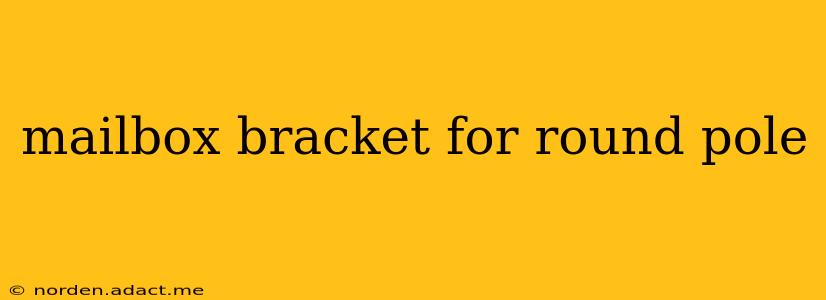 mailbox bracket for round pole