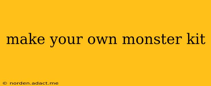 make your own monster kit