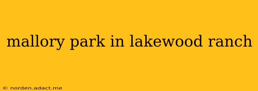 mallory park in lakewood ranch
