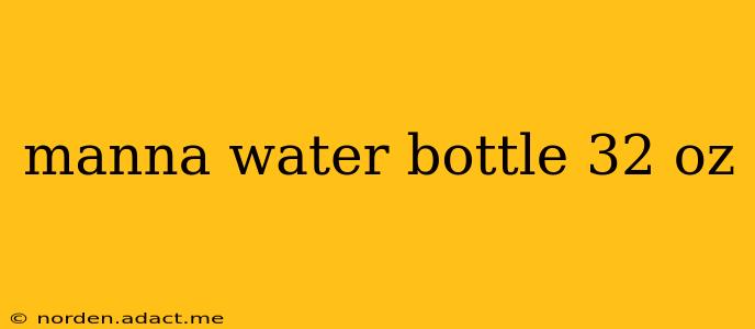 manna water bottle 32 oz