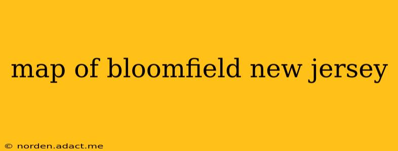 map of bloomfield new jersey