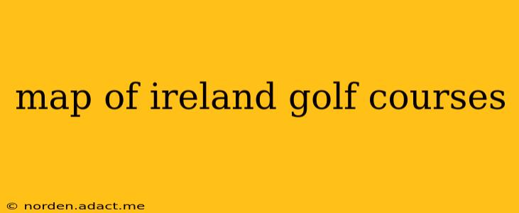 map of ireland golf courses