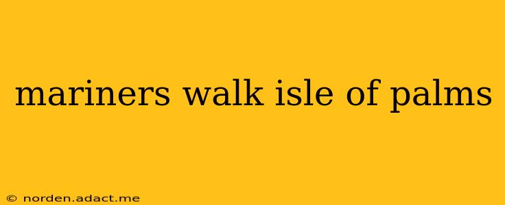 mariners walk isle of palms