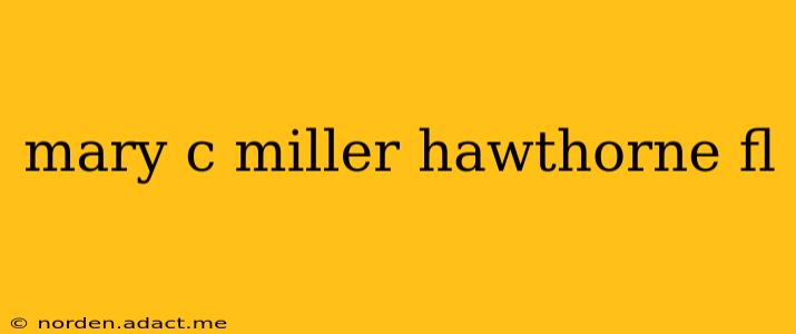 mary c miller hawthorne fl