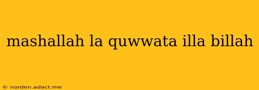 mashallah la quwwata illa billah