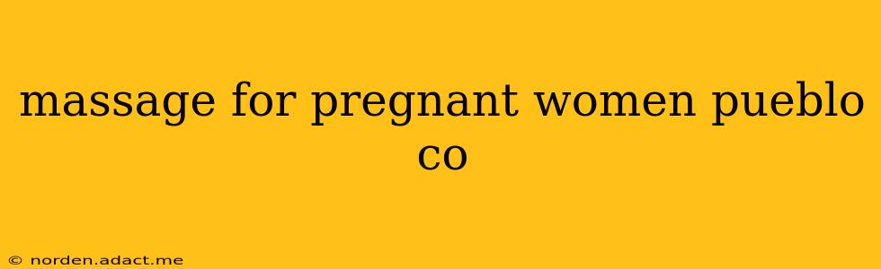 massage for pregnant women pueblo co