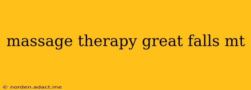 massage therapy great falls mt