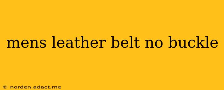 mens leather belt no buckle