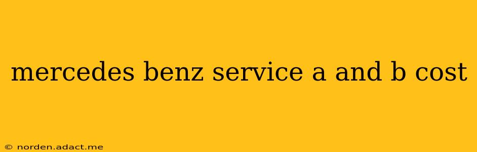 mercedes benz service a and b cost
