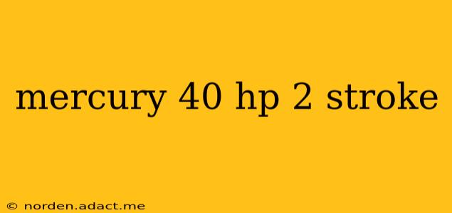 mercury 40 hp 2 stroke