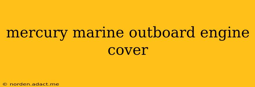 mercury marine outboard engine cover