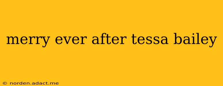 merry ever after tessa bailey