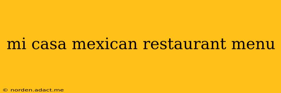 mi casa mexican restaurant menu