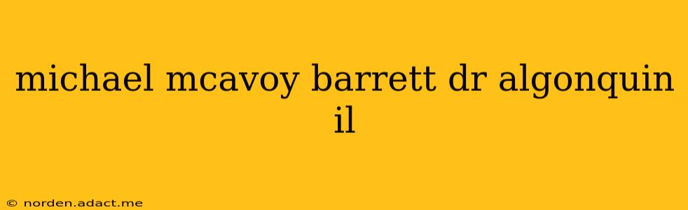 michael mcavoy barrett dr algonquin il