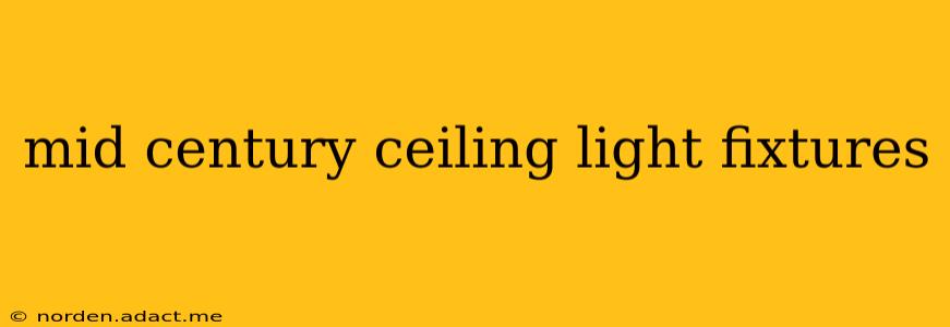 mid century ceiling light fixtures