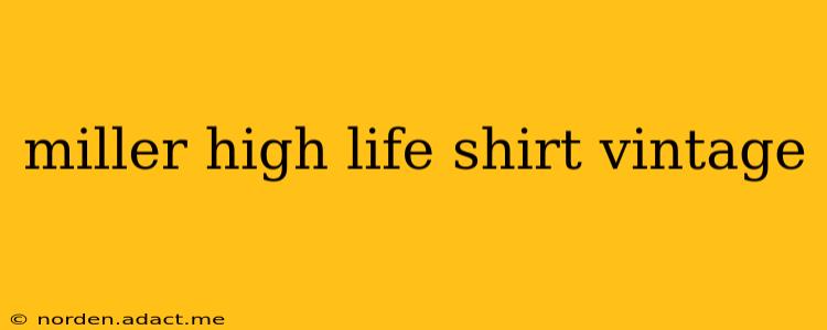 miller high life shirt vintage