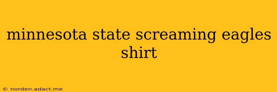 minnesota state screaming eagles shirt