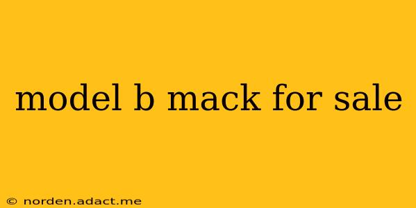 model b mack for sale