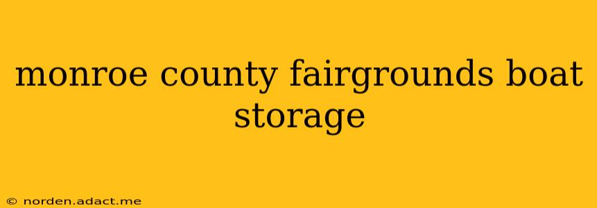 monroe county fairgrounds boat storage